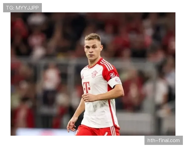 基米希展现卓越战术适应能力 成拜仁中场关键棋子 基米希展现卓越战术适应能力 成拜仁中场关键棋子