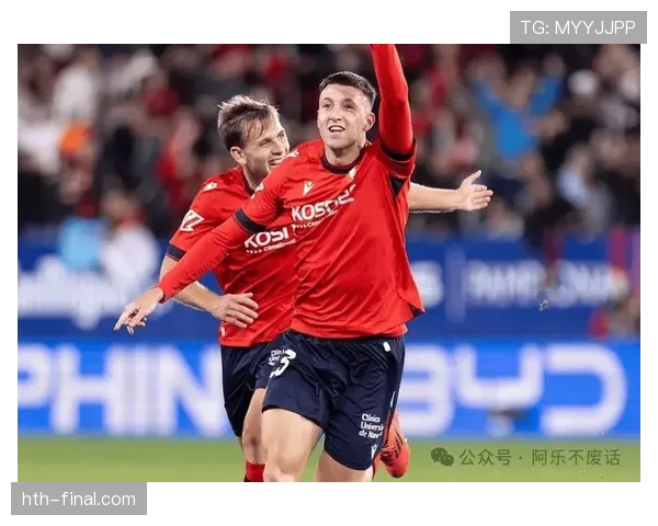 奥萨苏纳新赛季阵容深度全面升级，剑指西甲更高排名